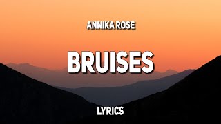 Annika Rose - Bruises (Lyrics)