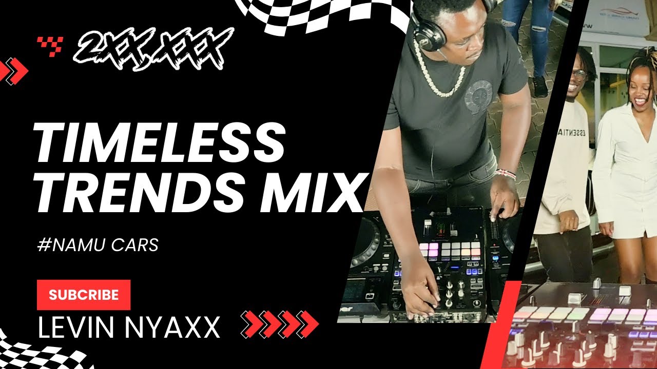 Timeless Trends With Dj Levin Nyaxx #1 #NamuCars #Fein
