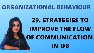 29. Strategies To Improve the Flow Of Communication in OB |OB|