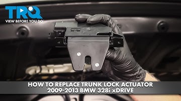 How to Replace Trunk Lock Actuator 2009-2013 BMW 328i xDrive