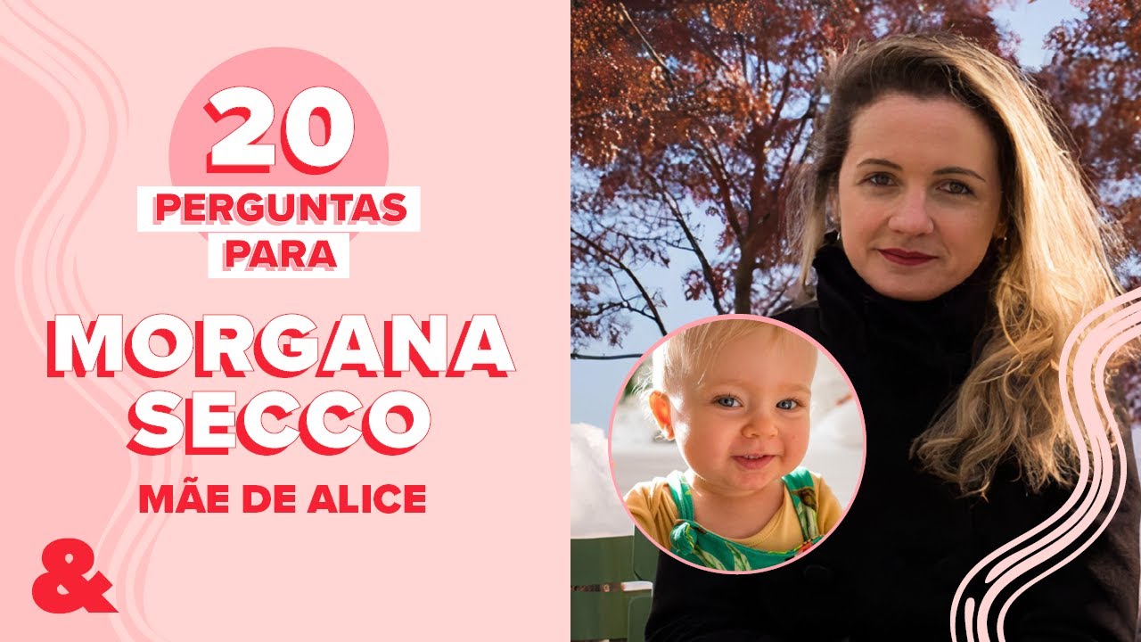 Secco, mãe de Alice, responde 20 perguntas sobre maternidade YouTube