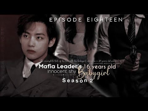 S2/Ep-18 | 𝐌𝐚𝐟𝐢𝐚 𝐋𝐞𝐚𝐝𝐞𝐫'𝐬 16 𝐲𝐞𝐚𝐫𝐬 𝐨𝐥𝐝 𝐢𝐧𝐧𝐨𝐜𝐞𝐧𝐭, 𝐬𝐡𝐲 𝐛𝐚𝐛𝐲𝐠𝐢𝐫𝐥 | [Taehyung FF Series]