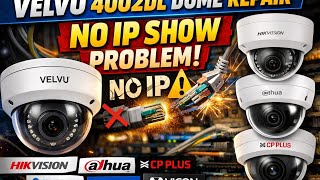 VELVU 4002DL DOME NO IP PROBLEM FIX 🔥 | IP Camera Repair Step By Step Hindi