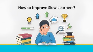 How to Improve Slow Learners | Effective Learning Strategies