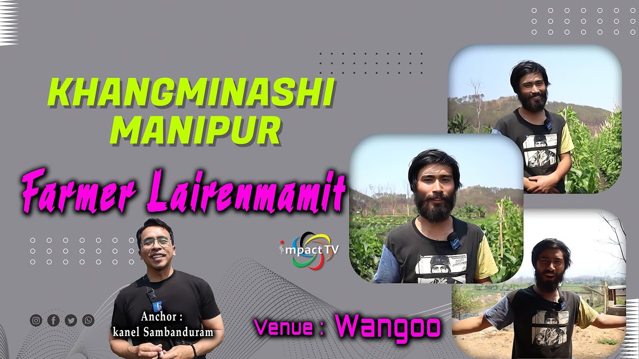KHANGMINASHI MANIPUR || FARMER LAIRENMAMIT