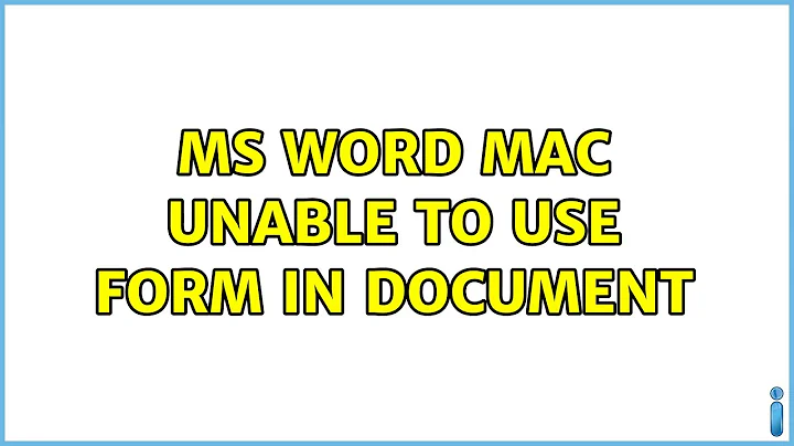 MS Word Mac unable to use form in document