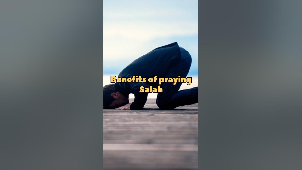 benefits-of-praying-salah-what-are-the-benefits-of-praying-salah