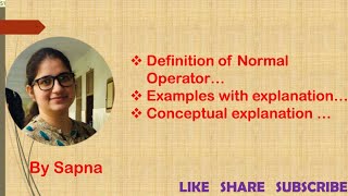 Normal Operator Definition with examples,  Inner Product Space Profile