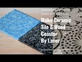 Make Ceramic Tile Coaster & Wood Coaster with Omni Laser Machine