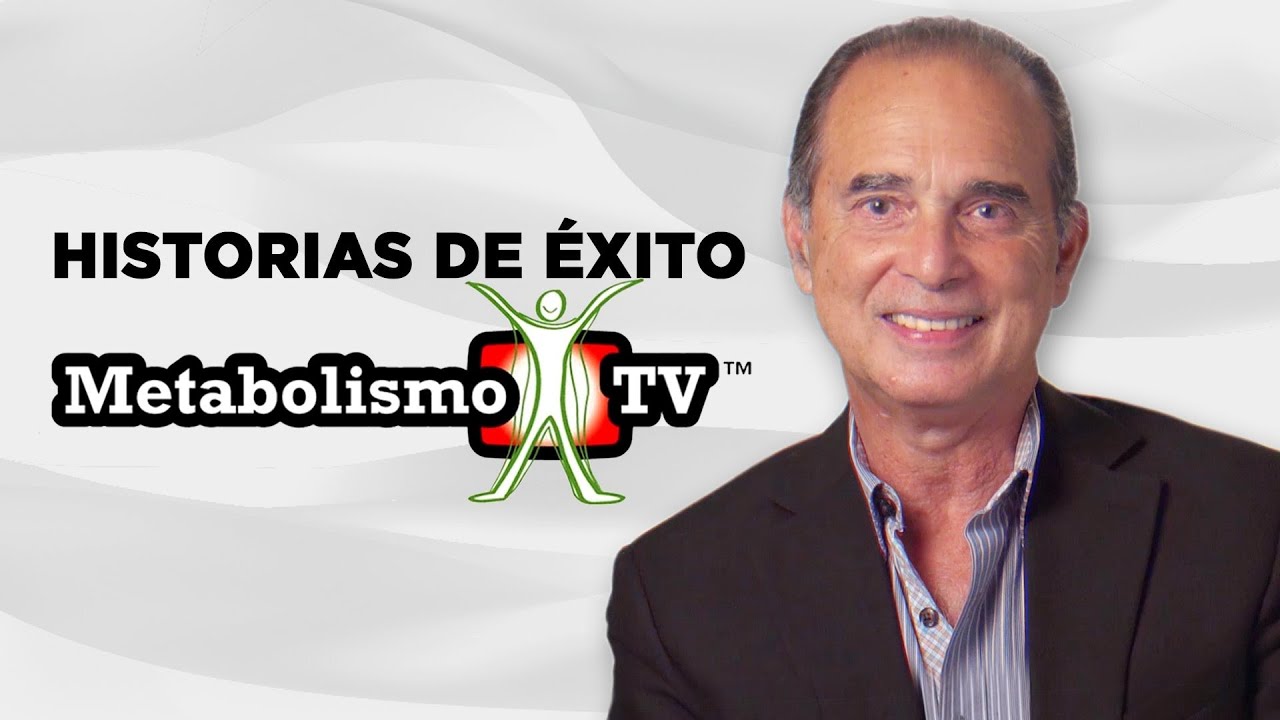 Historias De Éxito MetabolismoTV YouTube