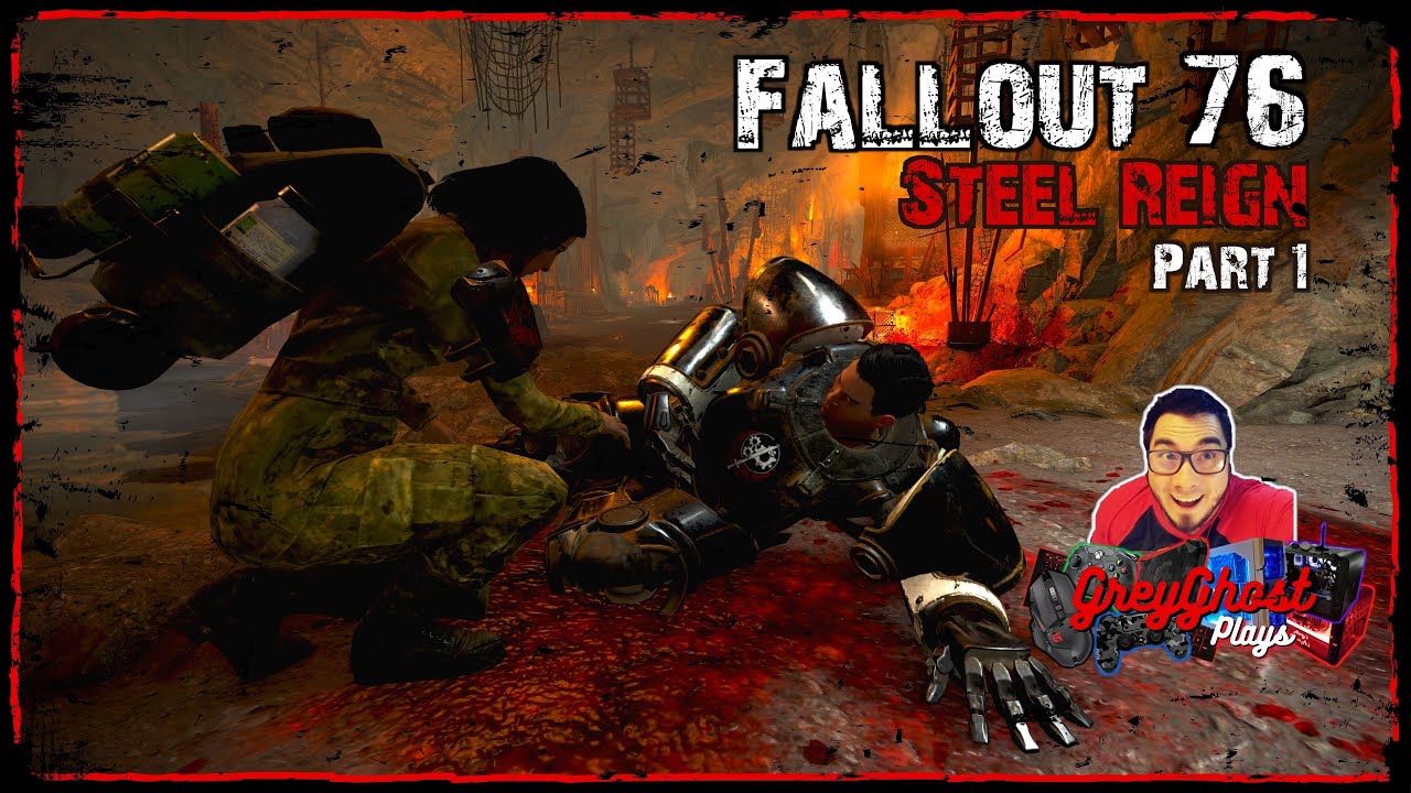 Fallout 76: Steel Reign 4K: Part 1