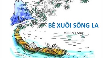 Bài thơ: BÈ XUÔI SÔNG LA (Vũ Duy Thông)