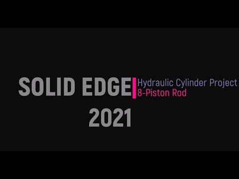 Solid Edge 2021 - Hydraulic Cylinder Project 8- Piston Rod