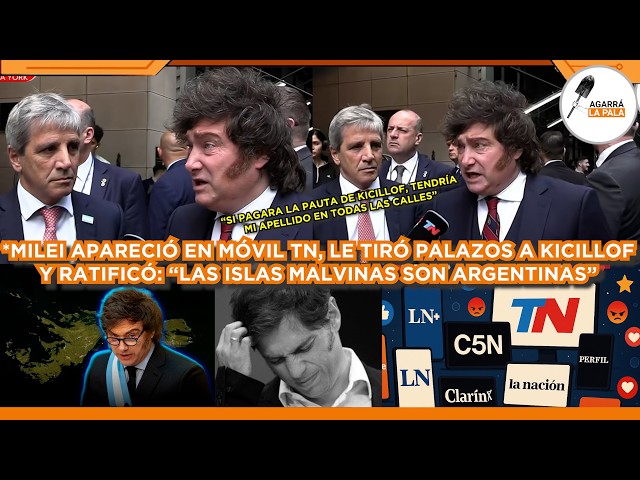 MILEI APARECIÓ EN MÓVIL DE TN, ROMPIÓ OPERETAS KUKAS Y RATIFICÓ: "LAS ISLAS MALVINAS SON ARGENTINAS"