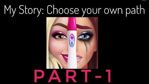 My Story: Choose  your own path | Part- 1