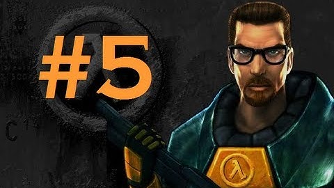 Half-Life Walkthrough Part 5