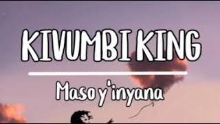 KIVUMBI KING - MASO Y'INYANA( Lyrics video )