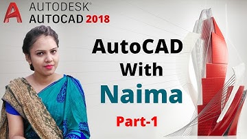 AutoCAD 2018 Tutorial For Beginners - 1 | AutoCAD with Naima