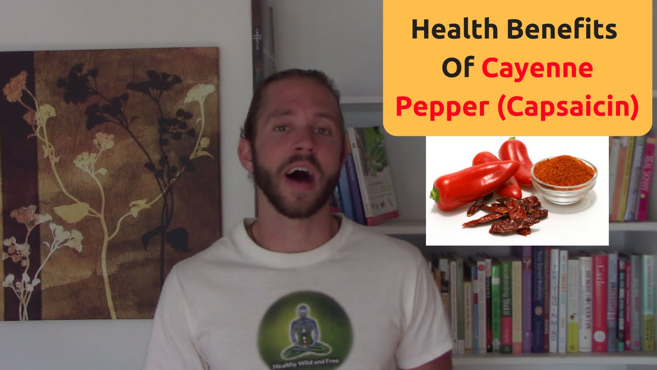 Health Benefits Of Cayenne Pepper (And Capsaicin) YouTube