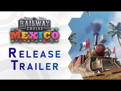Railway Empire - Mexico DLC Release Trailer (US)