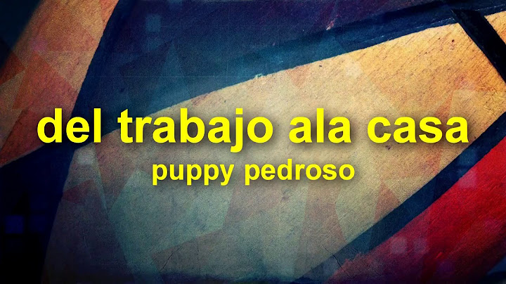 del trabajo a la casa - puppy pedroso (salsa y letra)