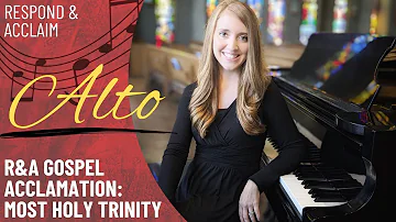 R&A Gospel Acclamation: Most Holy Trinity (Alto)