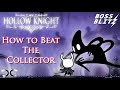 How to beat the collector  hollow knight  boss blitz