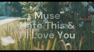 Muse - 12 Hate This &amp; I&#39;ll Love You (Lyrics)