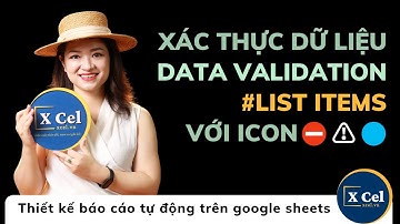 Xác thực dữ liệu #Data Validation sáng tạo với Danh sách mục theo Icon  [XCel]