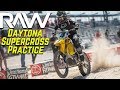 Daytona Supercross Practice RAW - Motocross Action Magazine
