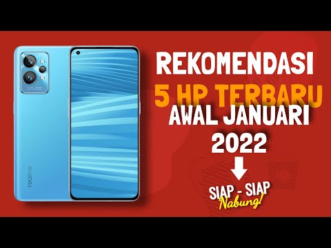 REKOMENDASI 5 HP TERBARU AWAL JANUARI 2022