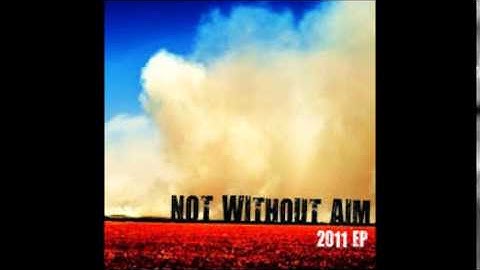 Not Without Aim - 2011 EP - Your Worst Life Now