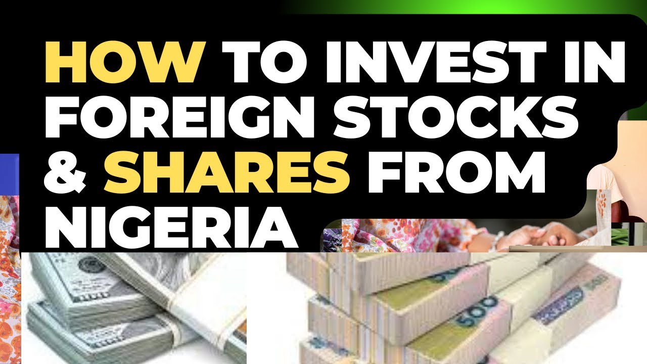 HOW TO BUY FOREIGN STOCKS AND SHARES FROM NIGERIA YouTube HOW TO BUY FOREIGN STOCKS AND SHARES FROM NIGERIA YouTube
