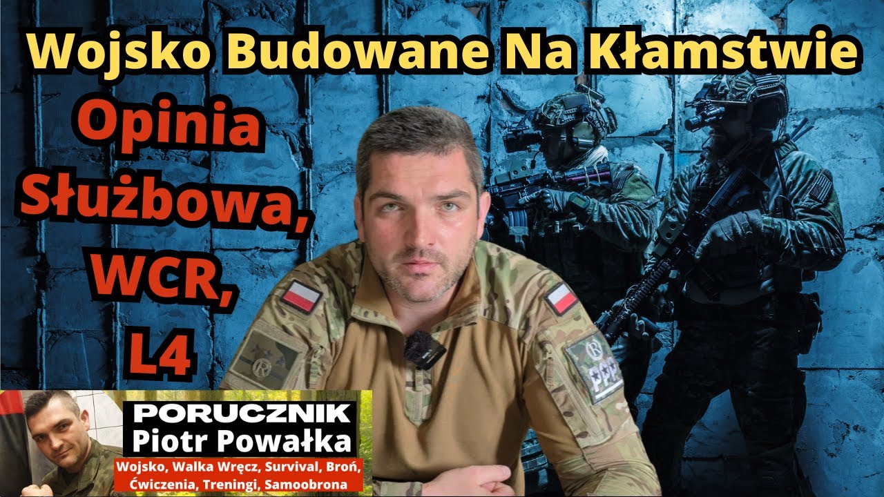 Wojsko Budowane Na Kłamstwie. [Opiniowanie Służbowe, Wizyta w WCR, Zwolnienia Lekarskie]