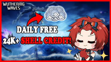 24k Shell Credit FREE! F2P How To Farm Shell Credit - Wuthering Waves