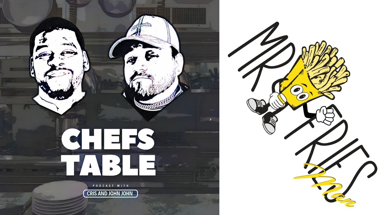 Chefs Table Podcast Uncut EP:8 MR FRIES MAN PART: 1 (Special Guest: TACO MELL)