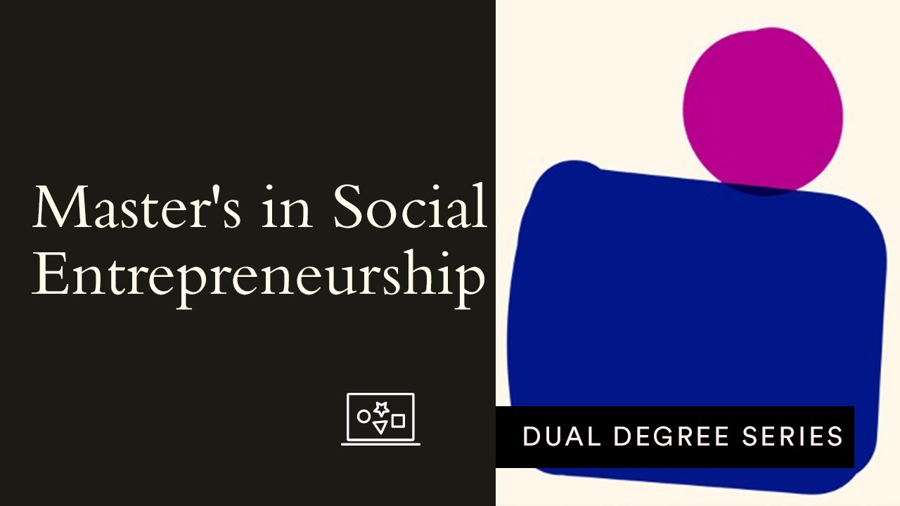 Dual Degree Series Program Webinars | Master's in Social Entrepreneurship