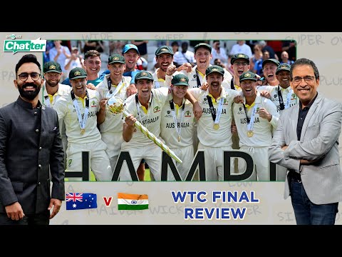 Cricbuzz Chatter, WTC Final, Aus v Ind: Harsha Bhogle & Dinesh Karthik review