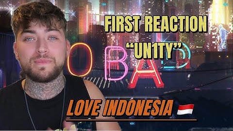 First Time Hearing 🇮🇩 UN1TY - 