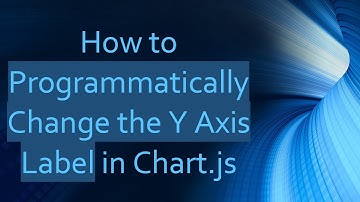 How to Programmatically Change the Y Axis Label in Chart.js