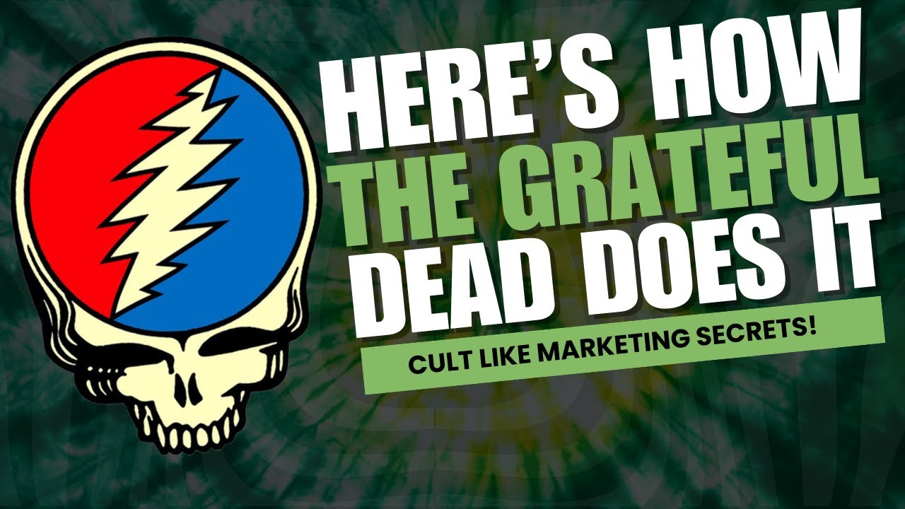 Build Your Tribe: Grateful Dead's Marketing Secrets for Building a Rabid Community
