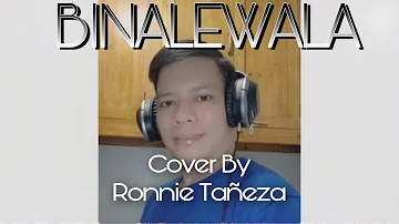 Binalewala by Michael Dutchi Libranda | Ronnie Tañeza Cover