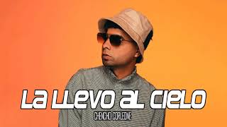 Chencho Corleone - La Llevo Al Cielo (Audio Oficial)