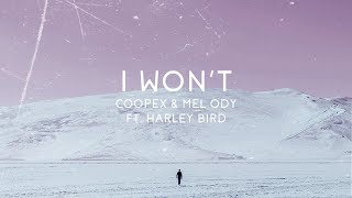 Coopex, Mel Ody, Harley Bird - I Wont [Lyric Video]