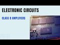 Class B amplifier | Electronic circuits | SNS Institutions