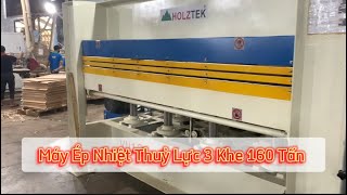 Máy Ép Nhiệt Thuỷ Lực 3 Khe 160 Tấn - Holztek - HT48Hx160T3