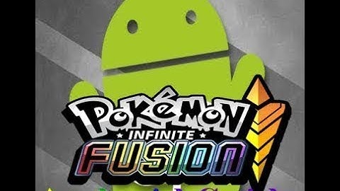 Official Guide! How to Download and Install Pokemon Infinite Fusion v6.x for Android!