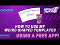 How To Use My Weird Shaped Templates