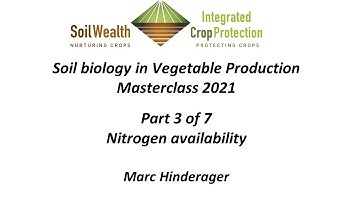 Soil Biology in Vegetable Production Masterclass 2021 Part 3 of 7