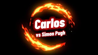 Carlos vs Simon Pugh Carlos vs Simon Pugh